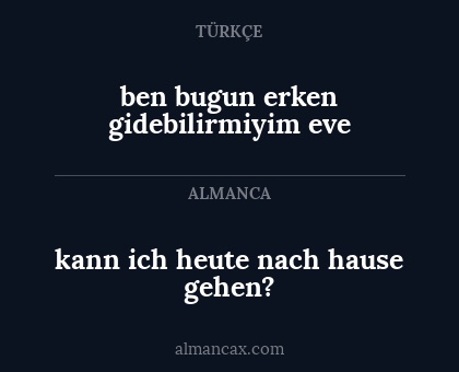 kann ich heute nach hause gehen? - ben bugun erken gidebilirmiyim eve