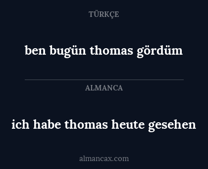 ben bugün thomas gördüm - ich habe thomas heute gesehen