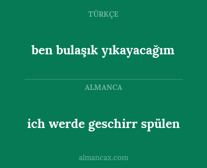 ben bulaşık yıkayacağım - ich werde geschirr spülen