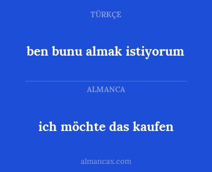ben bunu almak istiyorum - ich möchte das kaufen