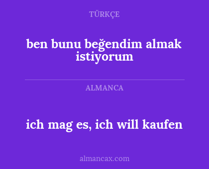 ben bunu beğendim almak istiyorum - ich mag es, ich will kaufen