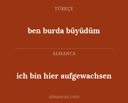 ben burda büyüdüm - ich bin hier aufgewachsen