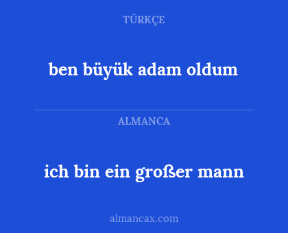 ben büyük adam oldum - ich bin ein großer mann