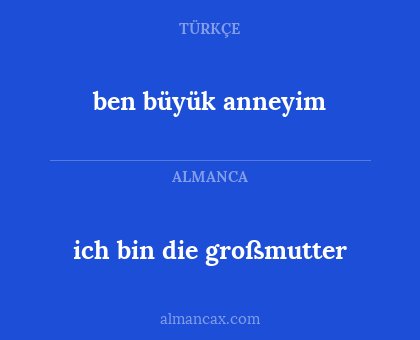 ben büyük anneyim - ich bin die großmutter