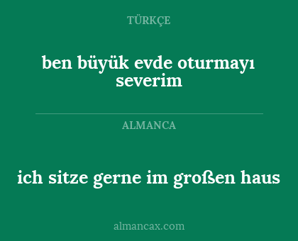ich sitze gerne im großen haus - ben büyük evde oturmayı severim