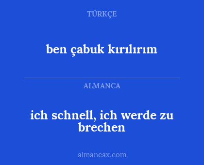 ben çabuk kırılırım - ich schnell, ich werde zu brechen
