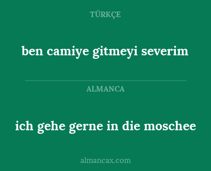 ben camiye gitmeyi severim - ich gehe gerne in die moschee