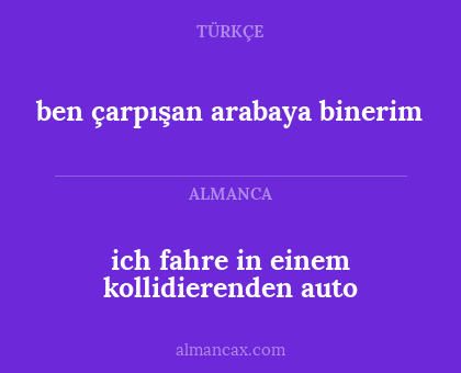 ich fahre in einem kollidierenden auto - ben çarpışan arabaya binerim