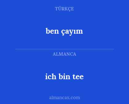 ich bin tee - ben çayım