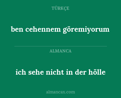 ich sehe nicht in der hölle - ben cehennem göremiyorum