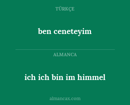 ben ceneteyim - ich ich bin im himmel