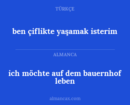 ben çiflikte yaşamak isterim - ich möchte auf dem bauernhof leben