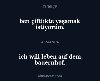 ben çiftlikte yaşamak istiyorum. - ich will leben auf dem bauernhof.