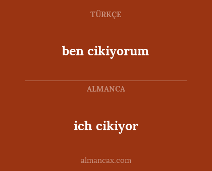 ich cikiyor - ben cikiyorum