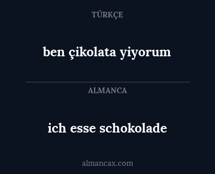 ich esse schokolade - ben çikolata yiyorum