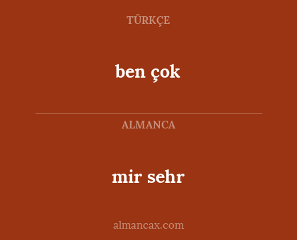 ben çok - mir sehr
