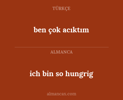 ich bin so hungrig - ben çok acıktım