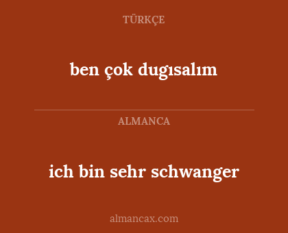 ich bin sehr schwanger - ben çok dugısalım