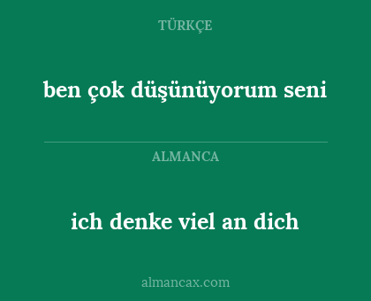 ben çok düşünüyorum seni - ich denke viel an dich