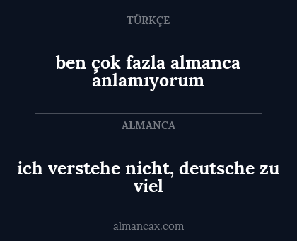 ben çok fazla almanca anlamıyorum - ich verstehe nicht, deutsche zu viel