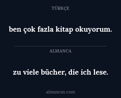 zu viele bücher, die ich lese. - ben çok fazla kitap okuyorum.
