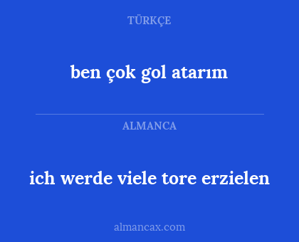 ben çok gol atarım - ich werde viele tore erzielen