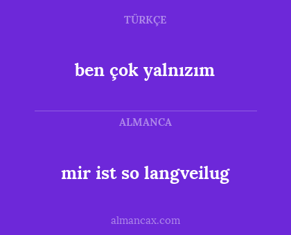 ben çok yalnızım - mir ist so langveilug