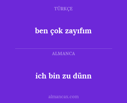 ben çok zayıfım - ich bin zu dünn