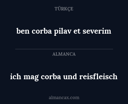ben corba pilav et severim - ich mag corba und reisfleisch