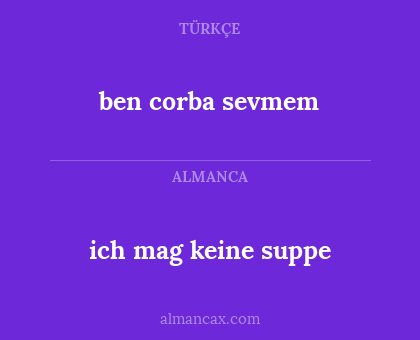 ben corba sevmem - ich mag keine suppe