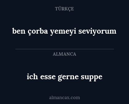 ben çorba yemeyi seviyorum - ich esse gerne suppe