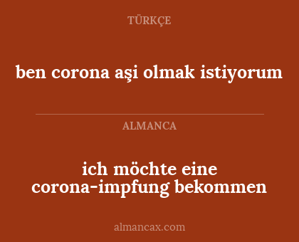 ben corona aşi olmak istiyorum - ich möchte eine corona-impfung bekommen