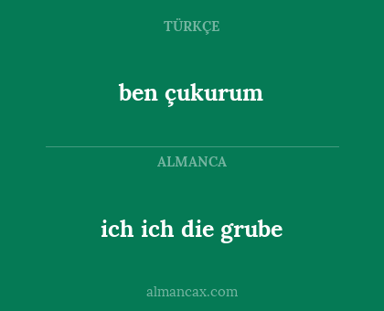ben çukurum - ich ich die grube