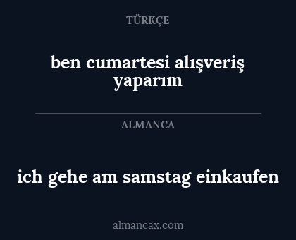 ben cumartesi alışveriş yaparım - ich gehe am samstag einkaufen