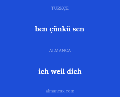 ben çünkü sen - ich weil dich