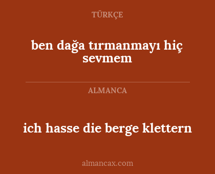 ich hasse die berge klettern - ben dağa tırmanmayı hiç sevmem