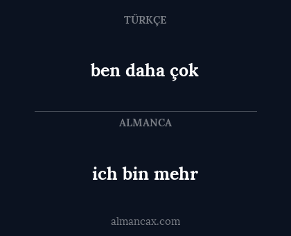 ben daha çok - ich bin mehr
