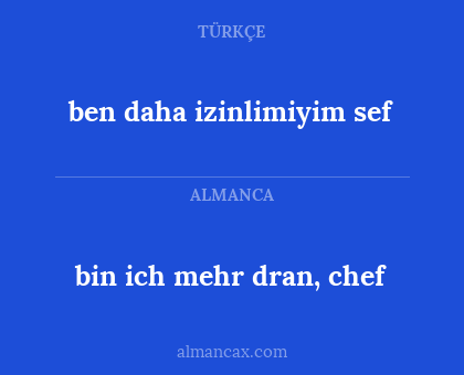 ben daha izinlimiyim sef - bin ich mehr dran, chef