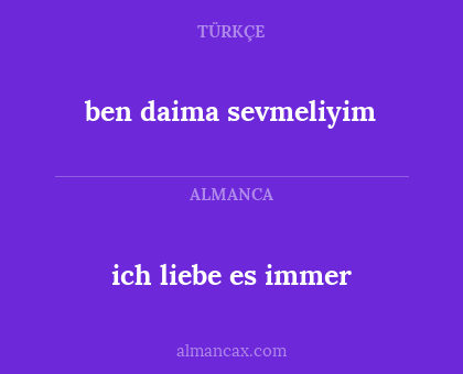 ben daima sevmeliyim - ich liebe es immer
