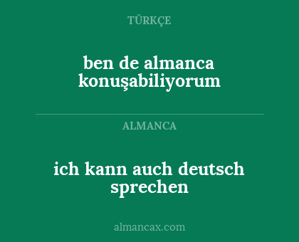 ich kann auch deutsch sprechen - ben de almanca konuşabiliyorum