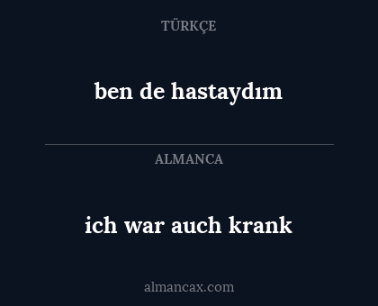 ich war auch krank - ben de hastaydım