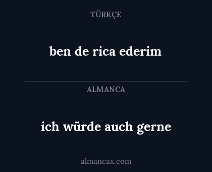 ich würde auch gerne - ben de rica ederim