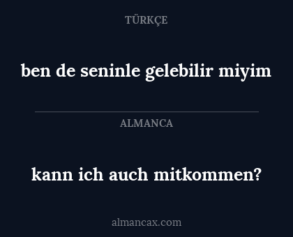 kann ich auch mitkommen? - ben de seninle gelebilir miyim