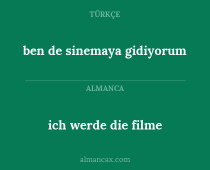 ich werde die filme - ben de sinemaya gidiyorum
