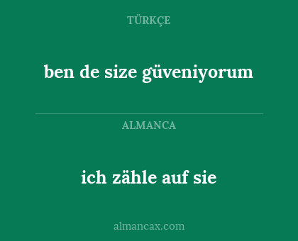 ich zähle auf sie - ben de size güveniyorum