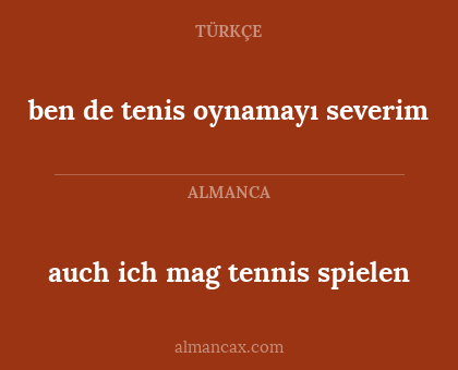 ben de tenis oynamayı severim - auch ich mag tennis spielen