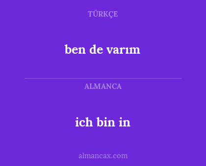 ich bin in - ben de varım