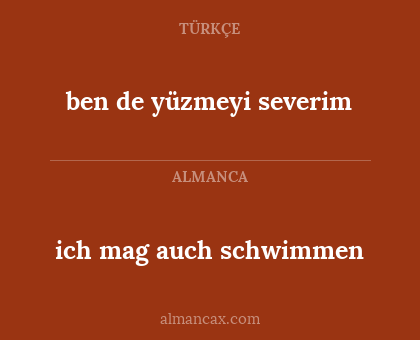 ben de yüzmeyi severim - ich mag auch schwimmen