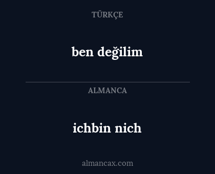 ichbin nich - ben değilim
