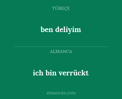 ich bin verrückt - ben deliyim